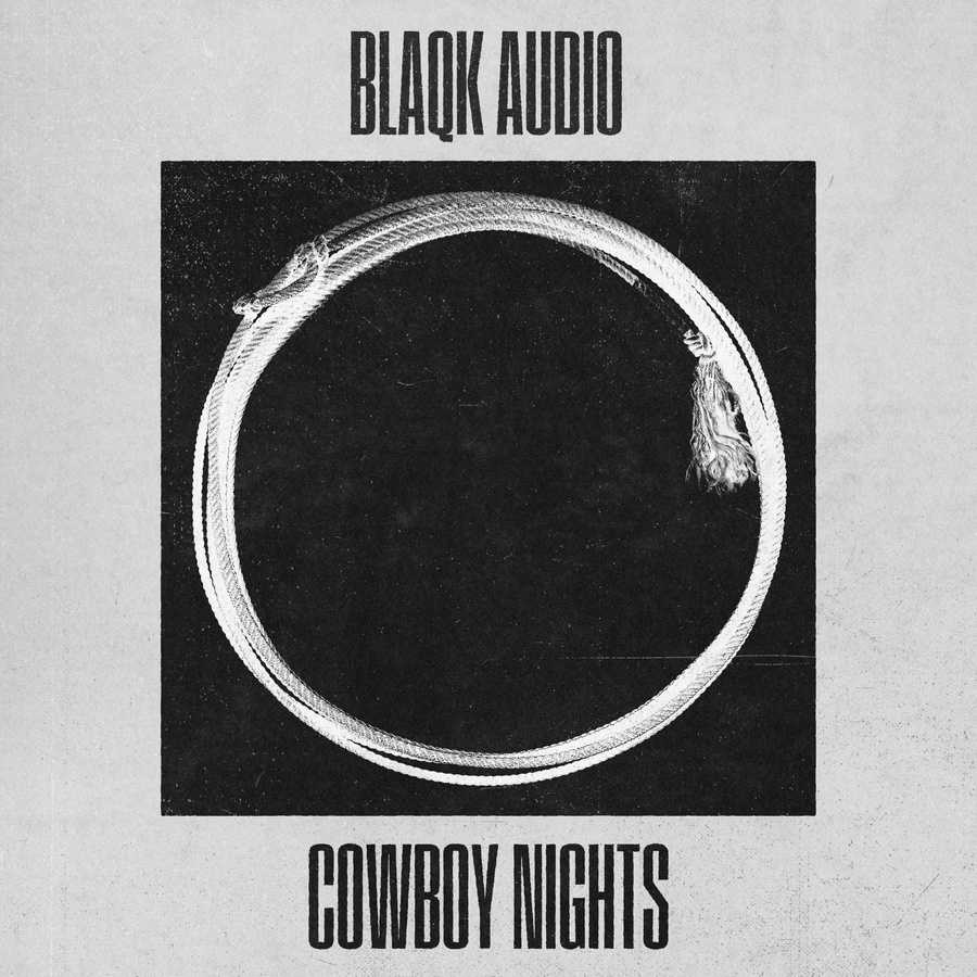 Blaqk Audio - Cowboy Nights